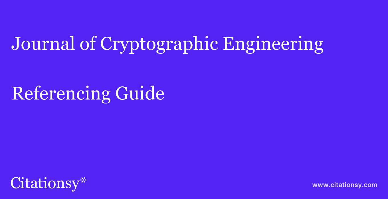 cite Journal of Cryptographic Engineering  — Referencing Guide
